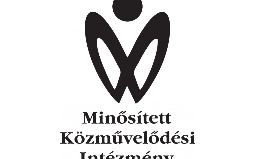 Pályázat Minősített Közművelődési Intézmény Címre és Közművelődési Minőség Díjra