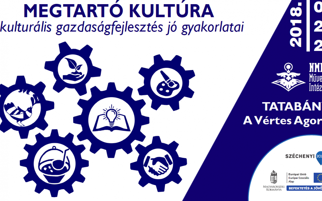Megtartó kultúra – a kulturális gazdaságfejlesztés jó gyakorlatai