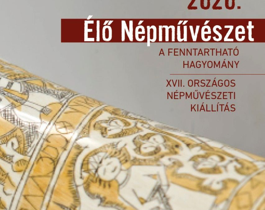 Élő Népművészet Országos Népművészeti Kiállítás 2020