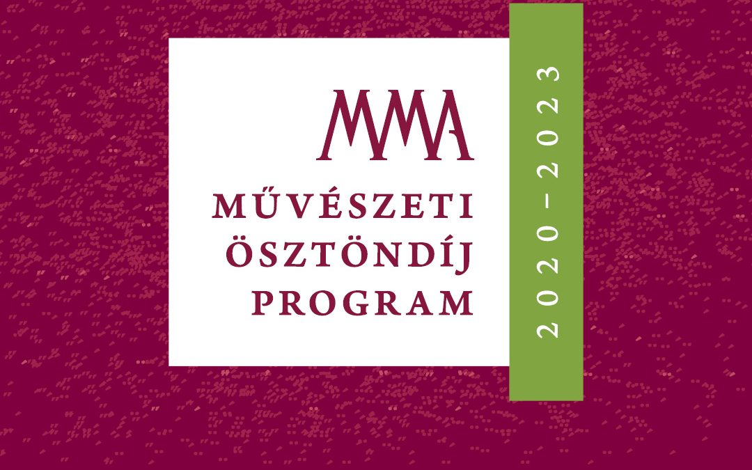 Megjelent a Magyar Művészeti Akadémia pályázati felhívása a 2020–2023. évekre szóló művészeti ösztöndíj elnyerésére